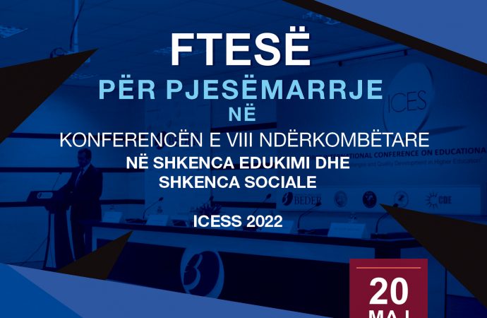 FTESË PËR PJESËMARRJE NË KONFERENCËN ICESS 2022,